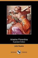 Ariadne Florentina (Illustrated Edition) (Dodo Press)