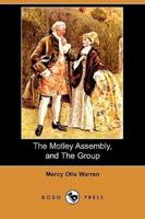 The Motley Assembly, and the Group (Dodo Press)
