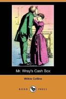 Mr. Wray's Cash Box; Or, the Mask and the Mystery (Dodo Press)