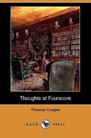 Thoughts at Fourscore, and Earlier (Dodo Press)