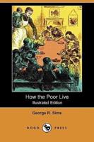How the Poor Live (Illustrated Edition) (Dodo Press)
