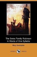 The Swiss Family Robinson in Words of One Syllable (Dodo Press)