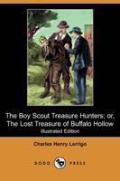 The Boy Scout Treasure Hunters; Or, the Lost Treasure of Buffalo Hollow