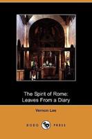 The Spirit of Rome: Leaves from a Diary (Dodo Press)