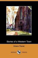 Stories of a Western Town (Dodo Press)