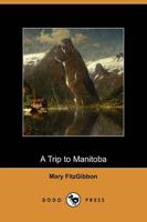 Trip to Manitoba (Dodo Press)