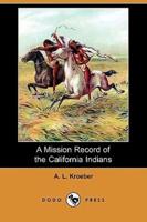 A Mission Record of the California Indians (Dodo Press)