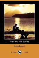 Man and His Bodies (Dodo Press)