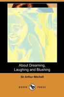 About Dreaming, Laughing and Blushing (Dodo Press)