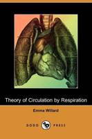 Theory of Circulation By Respiration (Dodo Press)