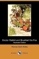 Doctor Rabbit and Brushtail the Fox (Illustrated Edition) (Dodo Press)