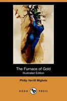 Furnace of Gold (Illustrated Edition) (Dodo Press)