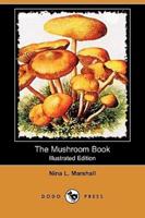 The Mushroom Book (Illustrated Edition) (Dodo Press)