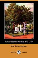 Recollections Grave and Gay (Dodo Press)