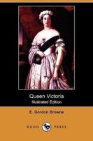 Queen Victoria (Illustrated Edition) (Dodo Press)