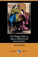 Dodge Club; Or, Italy in Mdccclix (Dodo Press)