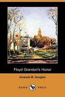 Floyd Grandon's Honor (Dodo Press)