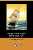Voyage of Will Rogers to the South Pole (Dodo Press)