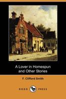 Lover in Homespun and Other Stories (Dodo Press)