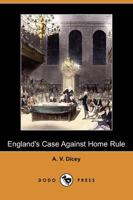 England's Case Against Home Rule (Dodo Press)