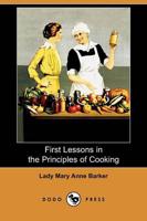 First Lessons in the Principles of Cooking (Dodo Press)