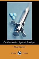 On Vaccination Against Smallpox (Dodo Press)