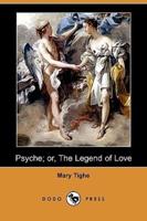 Psyche; Or, the Legend of Love (Dodo Press)