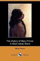 The History of Mary Prince: A West Indian Slave (Dodo Press)