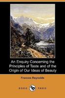 An Enquiry Concerning the Principles of Taste and of the Origin of Our Ideas of Beauty (Dodo Press)