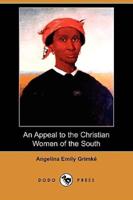 An Appeal to the Christian Women of the South (Dodo Press)