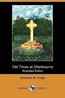 Old Times at Otterbourne (Illustrated Edition) (Dodo Press)