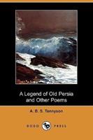 A Legend of Old Persia and Other Poems (Dodo Press)