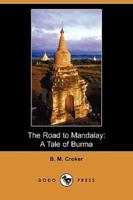 The Road to Mandalay: A Tale of Burma (Dodo Press)