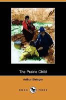 The Prairie Child (Dodo Press)