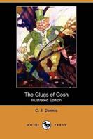 The Glugs of Gosh (Illustrated Edition) (Dodo Press)