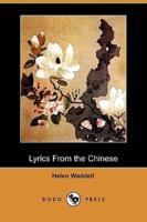 Lyrics from the Chinese (Dodo Press)