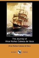 The Journey of Alvar Nunez Cabeza de Vaca (Dodo Press)