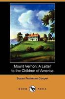 Mount Vernon: A Letter to the Children of America (Dodo Press)