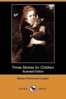 Three Stories for Children (Illustrated Edition) (Dodo Press)