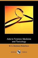 AIDS to Forensic Medicine and Toxicology (Dodo Press)