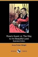 Rosa's Quest; Or, the Way to the Beautiful Land (Illustrated Edition) (Dodo Press)