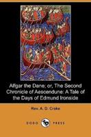 Alfgar the Dane; Or, the Second Chronicle of Aescendune: A Tale of the Days of Edmund Ironside (Dodo Press)