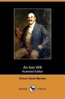 Iron Will (Illustrated Edition) (Dodo Press)