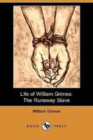 Life of William Grimes: The Runaway Slave (Dodo Press)