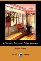 Slave to Duty and Other Women (Dodo Press)