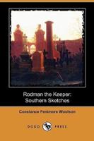 Rodman the Keeper: Southern Sketches (Dodo Press)