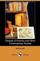 Gospels of Anarchy and Other Contemporary Studies (Dodo Press)