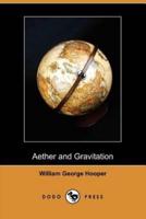 Aether and Gravitation (Dodo Press)