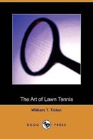 The Art of Lawn Tennis (Dodo Press)