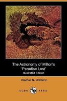 The Astronomy of Milton's 'Paradise Lost' (Illustrated Edition) (Dodo Press)